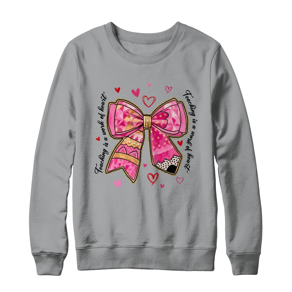 Teaching Is A Work Of Heart Pencil Bow Teacher Valentine Shirt & Sweatshirt | teecentury