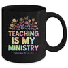 Teaching Is My Ministry Flower Jesus Christian Teacher Mug | teecentury