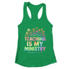 Teaching Is My Ministry Flower Jesus Christian Teacher Shirt & Tank Top | teecentury
