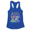 Teaching Is My Ministry Flower Jesus Christian Teacher Shirt & Tank Top | teecentury