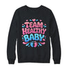 Team Healthy Baby Gender Reveal Party Announcement Shirt & Sweatshirt | teecentury