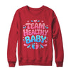 Team Healthy Baby Gender Reveal Party Announcement Shirt & Sweatshirt | teecentury