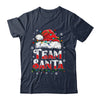 Team Santa Claus Christmas Family Matching Funny Xmas Shirt & Sweatshirt | teecentury