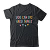 Test Day Teacher You Can Do Hard Things Testing Women Kids Shirt & Hoodie | teecentury