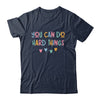 Test Day Teacher You Can Do Hard Things Testing Women Kids Shirt & Hoodie | teecentury