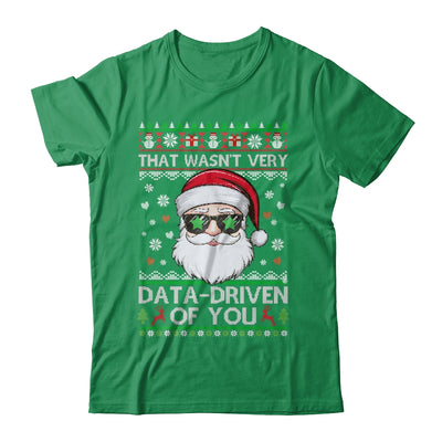 That Wasn't Very Data Driven Of You Ugly Christmas Funny Shirt & Sweatshirt | teecentury
