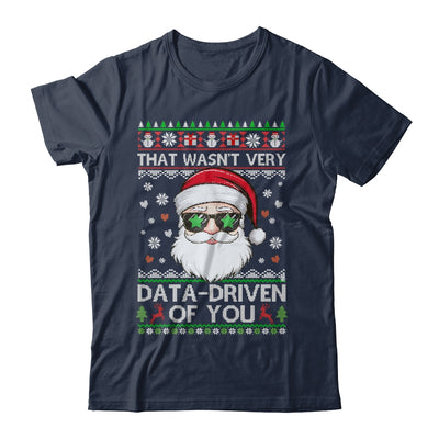 That Wasn't Very Data Driven Of You Ugly Christmas Funny Shirt & Sweatshirt | teecentury