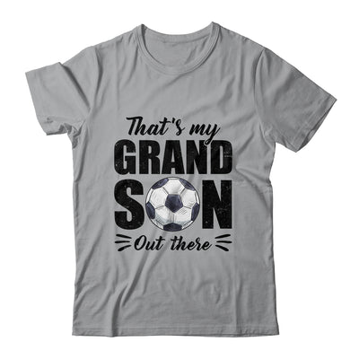 That's My Grandson Out There Soccer Lover Grandma Grandpa Shirt & Tank Top | teecentury