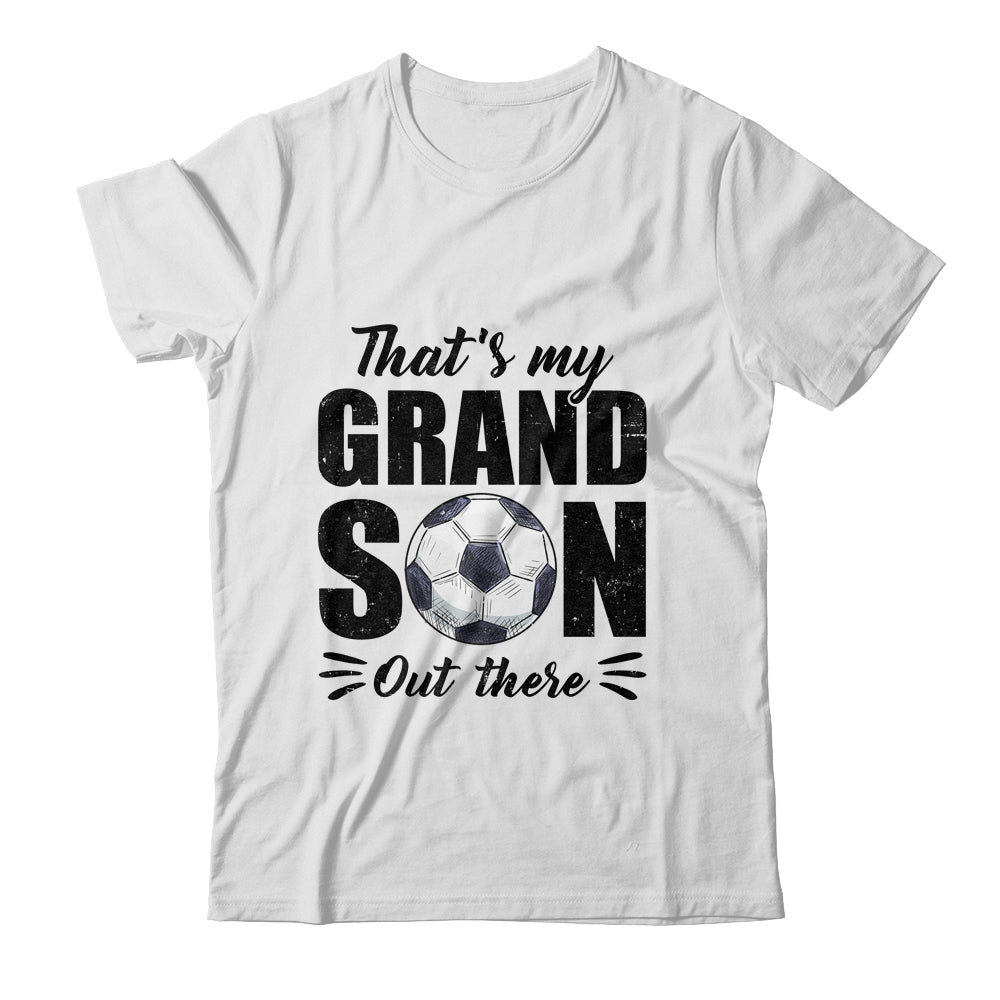 That's My Grandson Out There Soccer Lover Grandma Grandpa Shirt & Tank Top | teecentury