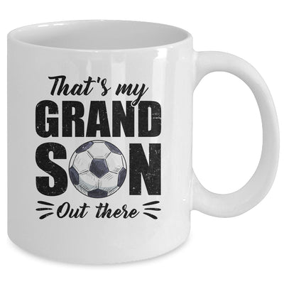 That's My Grandson Out There Soccer Lover Grandma Grandpa Mug | teecentury