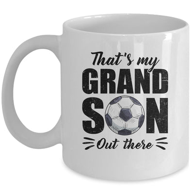 That's My Grandson Out There Soccer Lover Grandma Grandpa Mug | teecentury