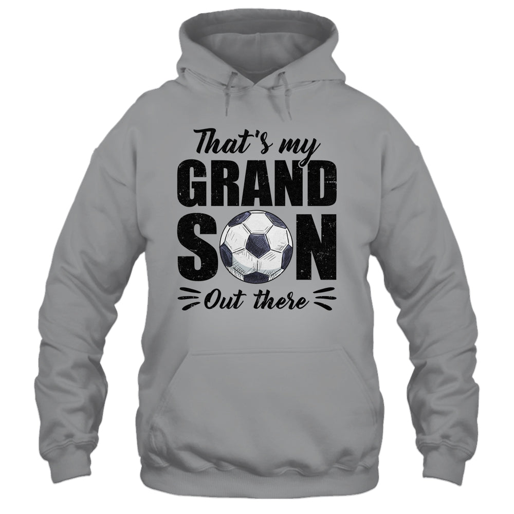 That's My Grandson Out There Soccer Lover Grandma Grandpa Shirt & Tank Top | teecentury