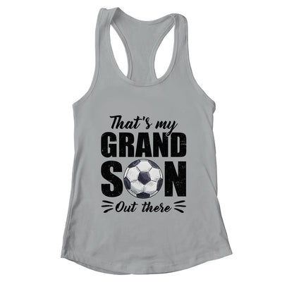 That's My Grandson Out There Soccer Lover Grandma Grandpa Shirt & Tank Top | teecentury