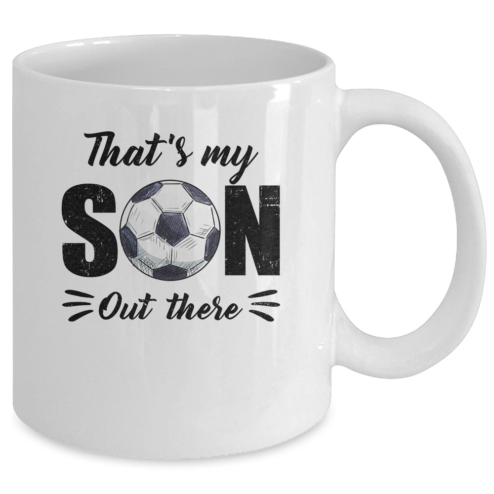 That's My Son Out There Soccer Lover Grandma Grandpa Mug | teecentury