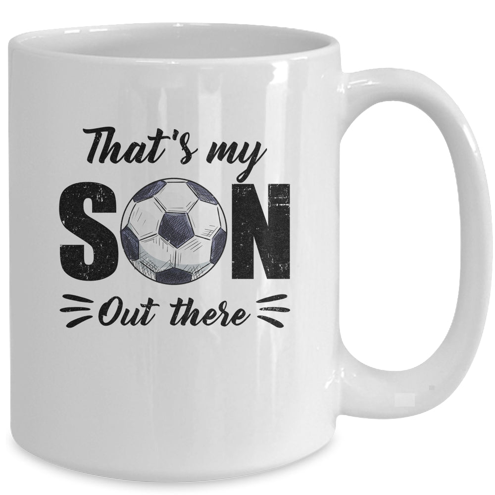 That's My Son Out There Soccer Lover Grandma Grandpa Mug | teecentury