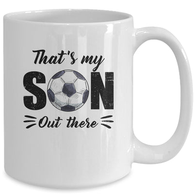 That's My Son Out There Soccer Lover Grandma Grandpa Mug | teecentury
