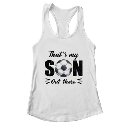 That's My Son Out There Soccer Lover Grandma Grandpa Shirt & Tank Top | teecentury