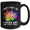 That's What I Do I Make Art And I Forget Things Art Painting Mug | teecentury