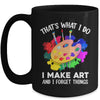 That's What I Do I Make Art And I Forget Things Art Painting Mug | teecentury