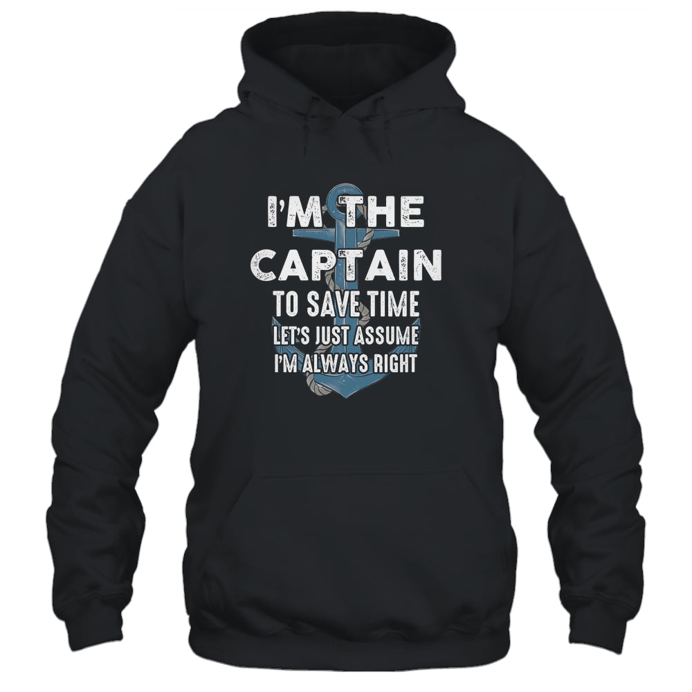The Captain Is Always Right And I'm The Captain Funny Shirt & Hoodie | teecentury