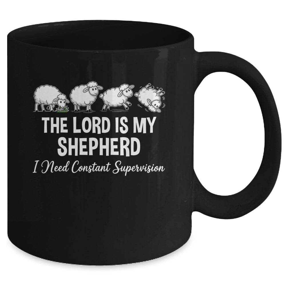 The Lord Is My Shepherd I Need Constant Supervision Mug | teecentury
