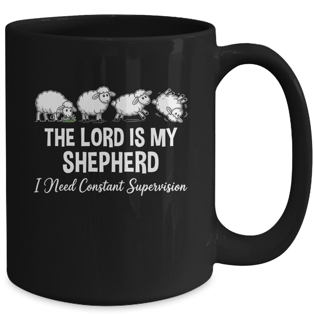 The Lord Is My Shepherd I Need Constant Supervision Mug | teecentury