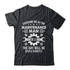 The Maintenance Man Is Here Repair Worker Skilled Worker Shirt & Hoodie | teecentury
