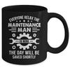 The Maintenance Man Is Here Repair Worker Skilled Worker Mug | teecentury