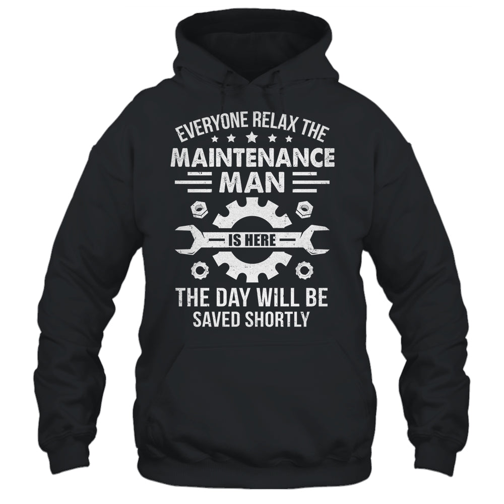 The Maintenance Man Is Here Repair Worker Skilled Worker Shirt & Hoodie | teecentury