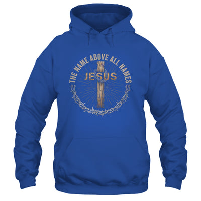 The Name Above All Names Jesus God Christian Believe Faith Shirt & Hoodie | teecentury