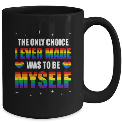 The Only Choice I Made Was To Be Myself Flag LGBT Gay Pride Mug | teecentury