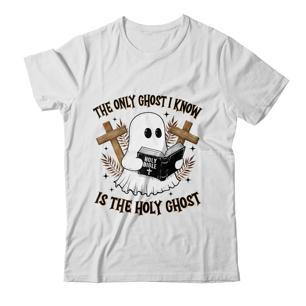 The Only Ghost I Know Is The Holy Ghost Funny Boo Christian Shirt & Sweatshirt | teecentury