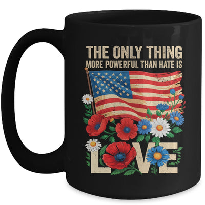The Only Thing More Powerful Than Hate Is Love US Flag Mug | teecentury
