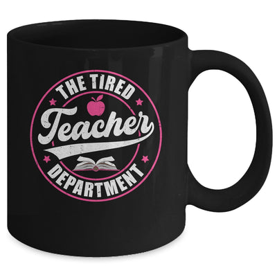 The Tired Teacher Department Teacher Appreciation Day Mug | teecentury