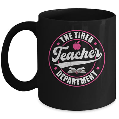The Tired Teacher Department Teacher Appreciation Day Mug | teecentury