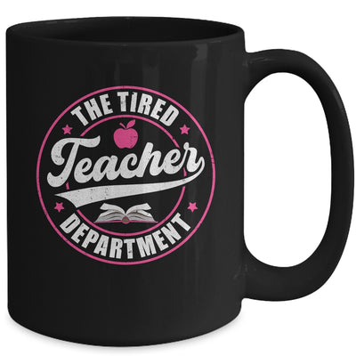 The Tired Teacher Department Teacher Appreciation Day Mug | teecentury