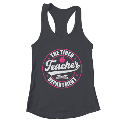 The Tired Teacher Department Teacher Appreciation Day Shirt & Tank Top | teecentury