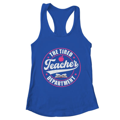 The Tired Teacher Department Teacher Appreciation Day Shirt & Tank Top | teecentury