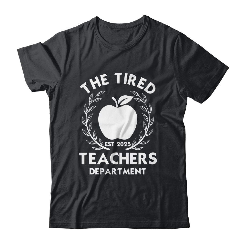 The Tired Teachers Department Teacher Appreciation Day 2025 Shirt & Tank Top | teecentury