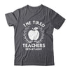 The Tired Teachers Department Teacher Appreciation Day 2025 Shirt & Tank Top | teecentury