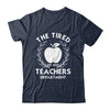 The Tired Teachers Department Teacher Appreciation Day 2025 Shirt & Tank Top | teecentury