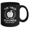 The Tired Teachers Department Teacher Appreciation Day 2025 Mug | teecentury