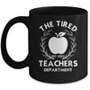The Tired Teachers Department Teacher Appreciation Day 2025 Mug | teecentury