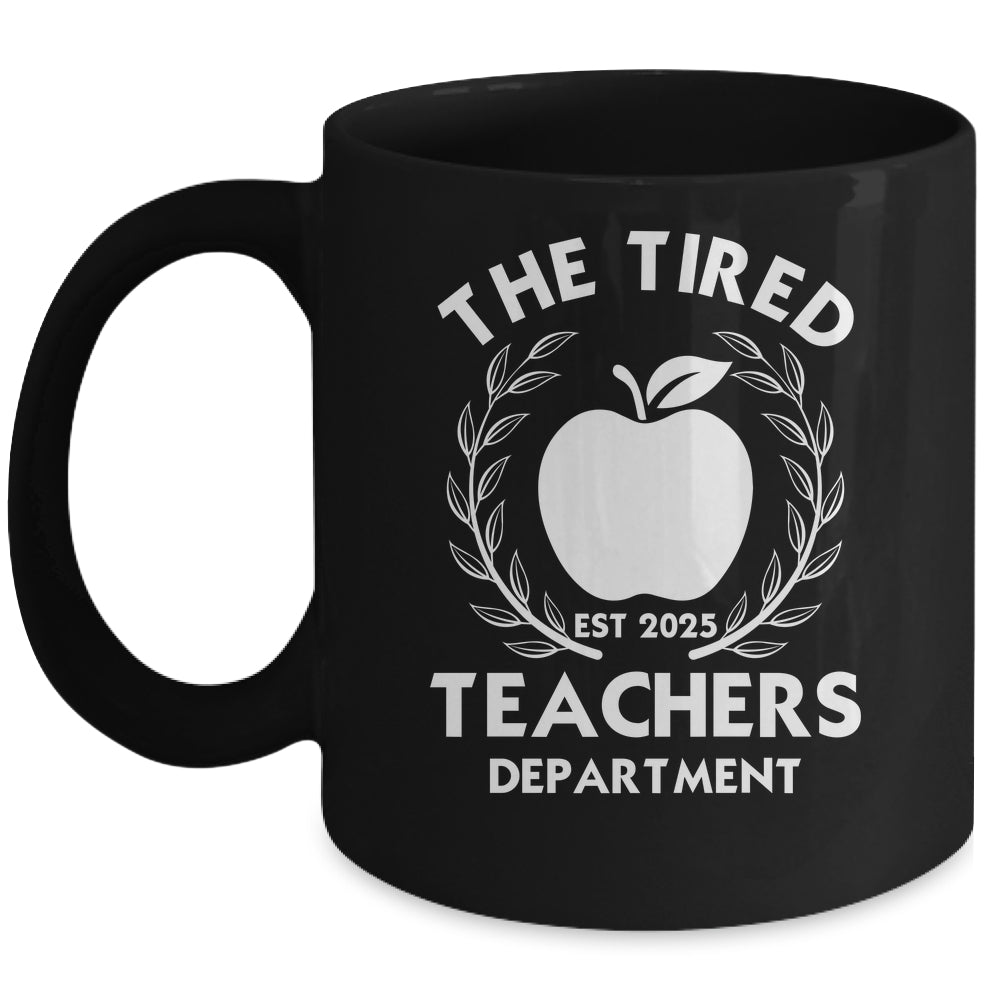 The Tired Teachers Department Teacher Appreciation Day 2025 Mug | teecentury