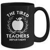 The Tired Teachers Department Teacher Appreciation Day 2025 Mug | teecentury