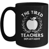 The Tired Teachers Department Teacher Appreciation Day 2025 Mug | teecentury