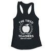 The Tired Teachers Department Teacher Appreciation Day 2025 Shirt & Tank Top | teecentury