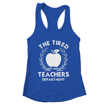 The Tired Teachers Department Teacher Appreciation Day 2025 Shirt & Tank Top | teecentury