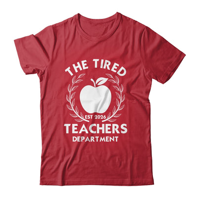 The Tired Teachers Department Teacher Appreciation Day 2026 Shirt & Hoodie | teecentury