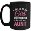 There Is A Girl She Calls Me Aunt Mothers Day Mug | teecentury